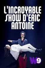 Póster de L'Incroyable Show d'Eric Antoine
