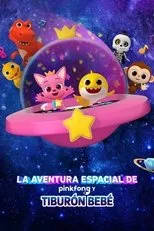 Póster de La aventura espacial de Pinkfong y Tiburón Bebé