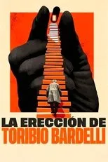 Póster de La erección de Toribio Bardelli