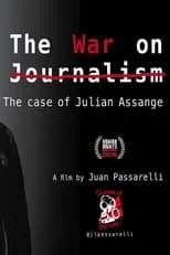 Póster de La guerra al Periodismo: el caso de Julian Assange