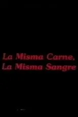 Póster de La misma carne, la misma sangre