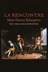 Póster de La Rencontre - Danton, Marat, Robespierre