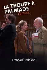 Póster de La troupe à Palmade s'amuse avec...François Berléand