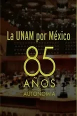 Póster de La UNAM por México: 85 Años de Autonomía Universitaria