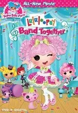 Póster de Lalaloopsy: Band Together