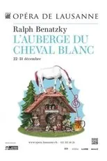 Póster de L’Auberge du Cheval Blanc - Opéra de Lausanne
