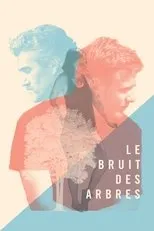 Póster de Le bruit des arbres