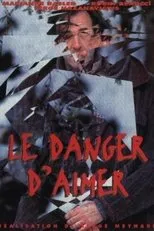 Póster de Le danger d'aimer