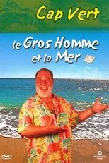 Póster de Le Gros Homme et la mer - Carlos au Cap Vert