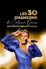 Póster de Les 30 chansons de Céline Dion que vous n'oublierez jamais