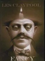 Póster de Les Claypool: Fancy