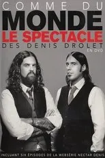 Póster de Les Denis Drolet : Comme Du Monde