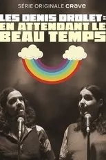 Póster de Les Denis Drolets: En Attendant le Beau Temps