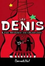 Póster de Les Denis: Leur histoire en chansons