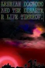 Póster de Lesbian Dogwood and the Disaster Life Thereof: Part 1