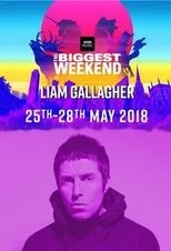 Póster de Liam Gallagher - BBC The Biggest Weekend 2018