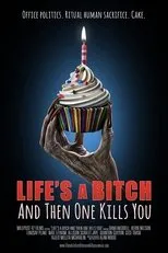 Póster de Life's A Bitch and then One Kills You