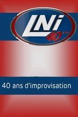 Póster de LNI : 40 ans d'improvisation