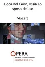 Póster de L’oca del Cairo, ossia Lo sposo deluso