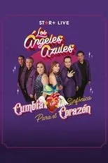 Póster de Los Ángeles Azules | Cumbia Sinfónica Para el Corazón