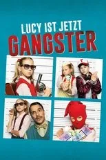 Póster de Lucy ist jetzt Gangster