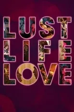 Póster de Lust Life Love