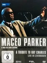 Póster de Maceo Parker & WDR Big Band Cologne - A tribute to Ray Charles - Live in Leverkusen