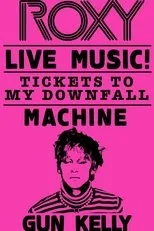 Póster de Machine Gun Kelly - Tickets to My Downfall (Live at The Roxy)