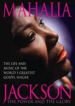 Póster de Mahalia Jackson: The Power and the Glory