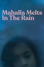 Póster de Mahalia Melts in the Rain