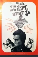 Póster de Mais qui donc m'a fait ce bébé ?