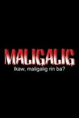 Póster de Maligalig: Ikaw, Maligalig Ka Rin Ba?
