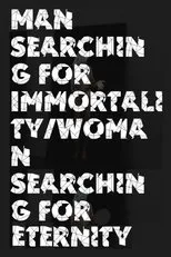 Póster de Man Searching for Immortality/Woman Searching for Eternity