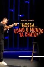 Póster de Márcio Donato - Nossa... Como o mundo tá chato