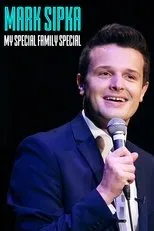Póster de Mark Sipka: My Special Family Special
