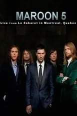 Póster de Maroon 5: Live From Le Cabaret De Montreal