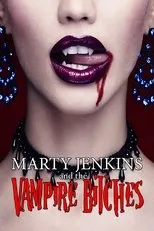 Póster de Marty Jenkins and the Vampire Bitches