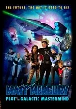 Póster de Matt Mercury, Plot of the Galactic Mastermind
