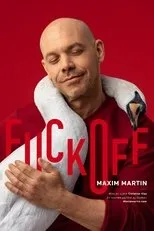 Póster de Maxim Martin : Fuck Off