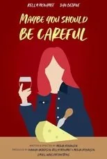 Póster de Maybe You Should Be Careful