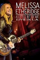 Póster de Melissa Etheridge: A Little Bit Of Me Live In L.A.