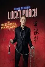 Póster de Michael Mittermeier - Lucky Punch - Die Todes-Wuchtl schlägt zurück