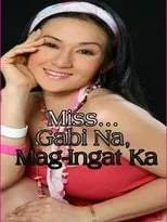 Póster de Miss… Gabi Na, Mag-Ingat Ka