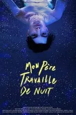 Póster de Mon père travaille de nuit