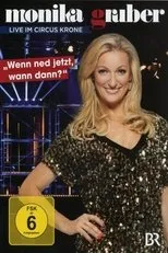 Póster de Monika Gruber: Wenn ned jetzt, wann dann?
