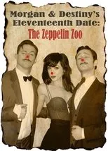 Póster de Morgan and Destiny's Eleventeenth Date: The Zeppelin Zoo