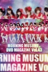 Póster de Morning Musume. DVD Magazine Vol.43