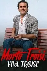 Póster de Morto Troisi, viva Troisi!