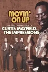Póster de Movin' on Up: The Music and Message of Curtis Mayfield and the Impressions