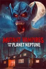 Póster de Mutant Vampires from the Planet Neptune